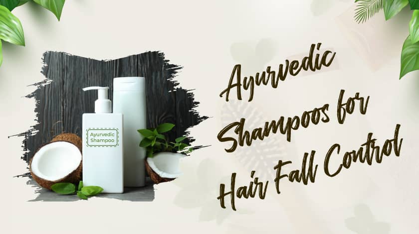 Ayurvedic Shampoos to Reduce Hair Fall